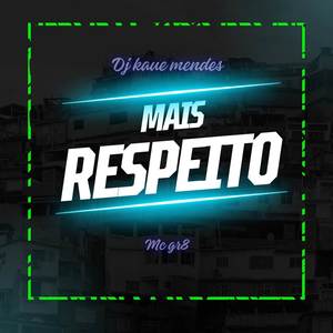 Mais Respeito (Explicit)