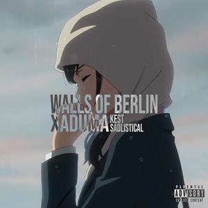 Walls Of Berlin (feat. Kest & Sadlistical) (Explicit)