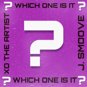 Which One Is It? (feat. XO TheArtist) [Explicit]