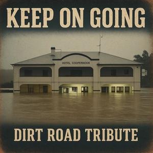 Keep on Going (feat. Dirt Road Tribute) (Early Release)