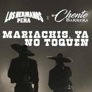 Mariachis, Ya No Toquen
