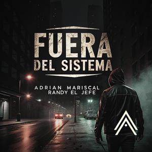 Fuera Del Sistema (feat. Randy El Jefe)