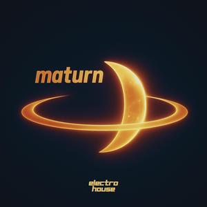Maturn (Electro House)