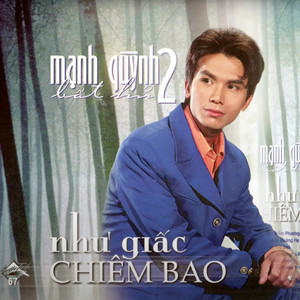 Như Giấc Chiêm Bao - Mạnh Quỳnh Bất Hủ 2