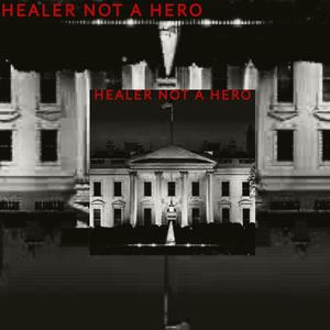 Healer Not a Hero (Explicit)