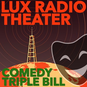 Comedy Triple Bill: Classic Radio Plays