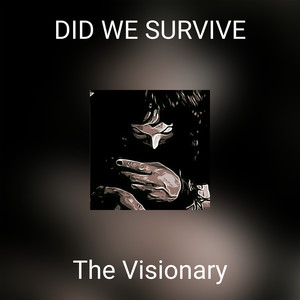 DID WE SURVIVE