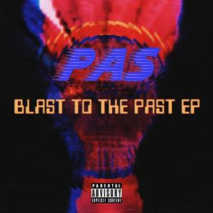 Blast To The Past (Explicit)