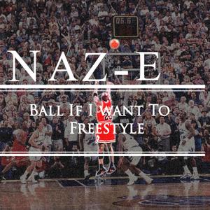 Ball If I Want To Freestyle (Explicit)