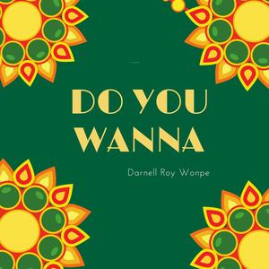 Do You Wanna