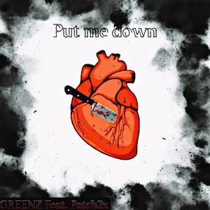 Put Me Down (feat. Patch2x) (Explicit)