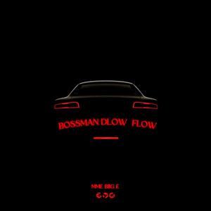 Bossman Dlow Flow (Explicit)
