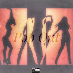 Pop Out (Explicit)