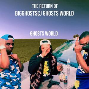 The Return of Bigghostcj Ghostworld (Explicit)