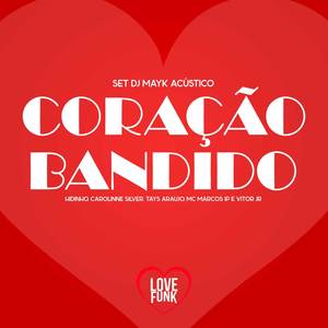 Set Dj Mayk Acústico(Coração Bandido) (Explicit)
