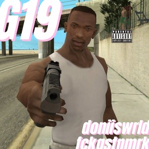 G19 (feat. fckqstnmrk) [Explicit]