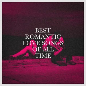 Best Romantic Love Songs of All Time