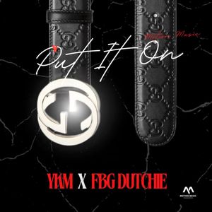 PUT IT ON (feat. FBG DUTCHIE) [Explicit]