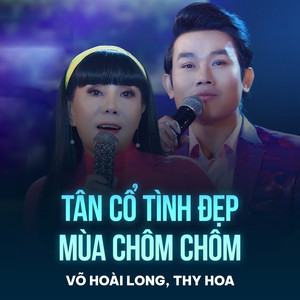 Tân Cổ Tình Đẹp Mùa Chôm Chôm