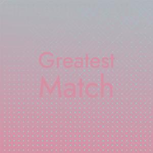 Greatest Match
