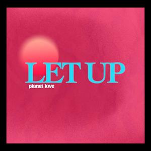 LET UP (Explicit)