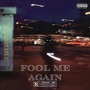 Fool Me Again (Explicit)