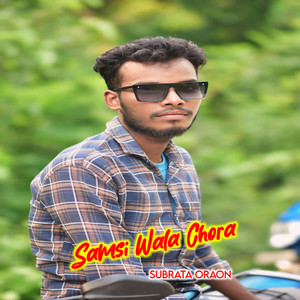 Samsi Wala Chora