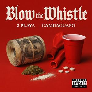 blow the whistle (feat. CamDaGuapo) (Explicit)