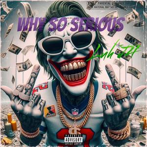 Why so serious (Explicit)