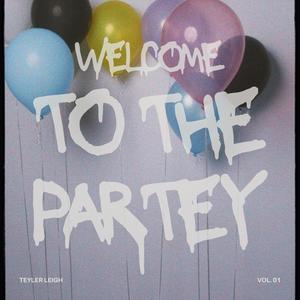 WELCOME TO THE PARTEY (Explicit)