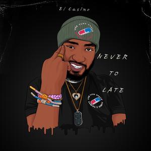 Never To Late (Explicit)