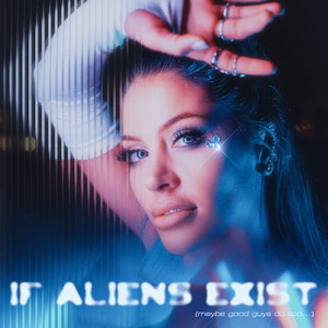 IF ALIENS EXIST (maybe good guys do too) [Explicit]