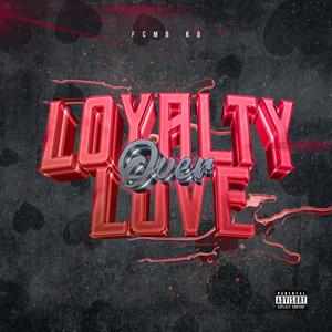 Loyalty Over Love (Explicit)