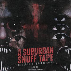 A SUBURBAN SNUFF TAPE (Explicit)