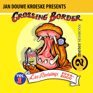 Jan Douwe Kroeske presents: 2 Meter Sessions @ Crossing Border, Vol. 1 (Live)