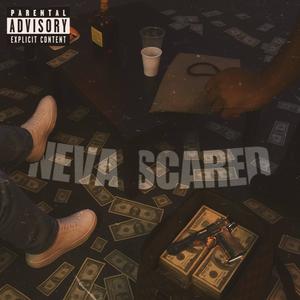 Neva Scared (Explicit)