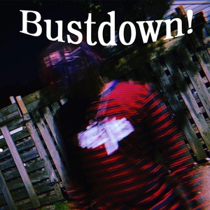 Bustdown (Explicit)