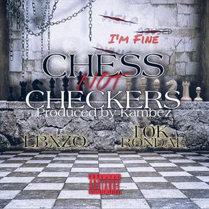 Chess not Checkers (feat. 10kRondae) [Explicit]