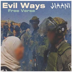 Jiaani - Evil Ways Free Verse (Explicit)