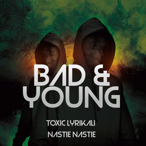 Bad & Young (Explicit)