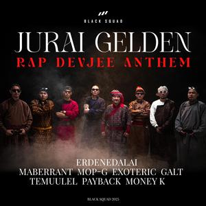 JURAI GELDEN Rap devjee anthem (feat. Erdenedalai, Galt, Temuulel, Money K, Mop-G, Exoteric & Payback) (Explicit)