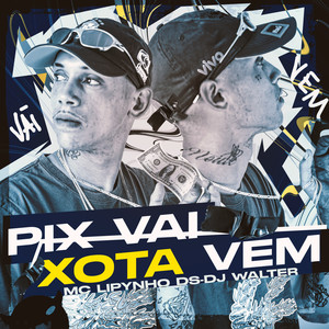 Pix Vai Xota Vem (Explicit)