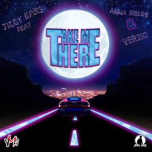 Take Me There (feat. Anna Shilov, Verzio) (Explicit)