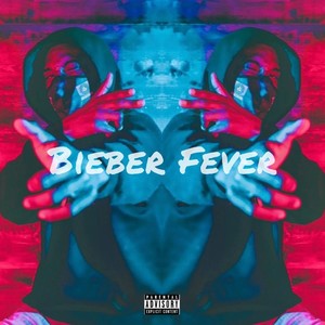 Bieber Fever (feat. Bpe Biggs) [Explicit]