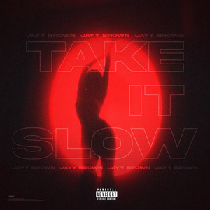 Take It Slow (Explicit)