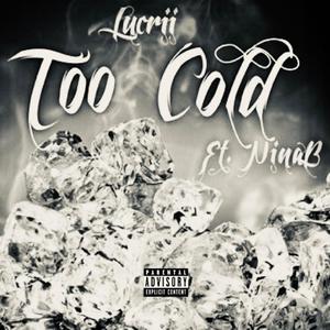 Too Cold (feat. Nina B) [Explicit]