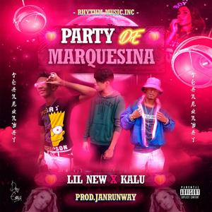 Party De Marquesina (feat. Kalu the factor sorprise & Lil New)