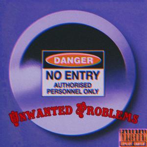 Unwanted Problems (feat. Jaahstarx) [Explicit]