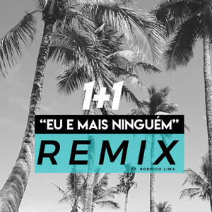 Eu e Mais Ninguém (Remix)