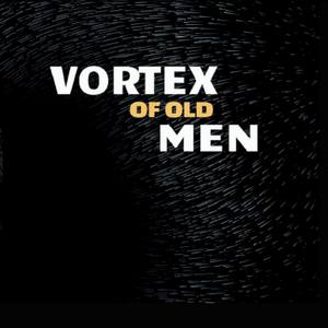 Vortex of Old Men